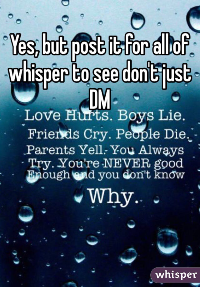 Yes, but post it for all of whisper to see don't just DM