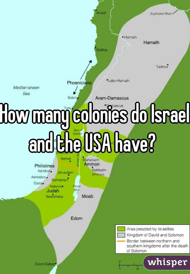 How many colonies do Israel and the USA have?  