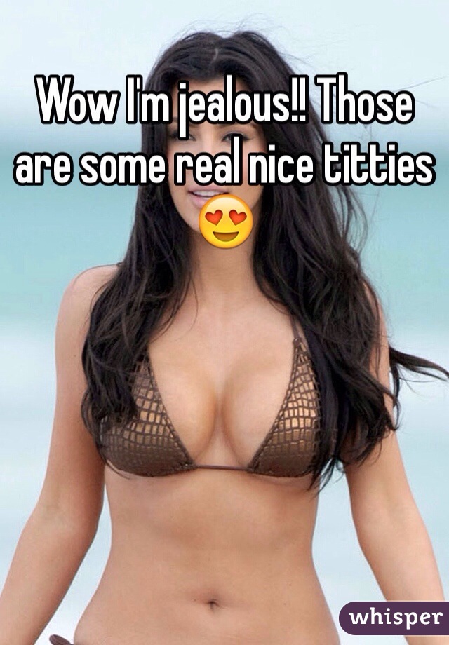 Wow I'm jealous!! Those are some real nice titties😍