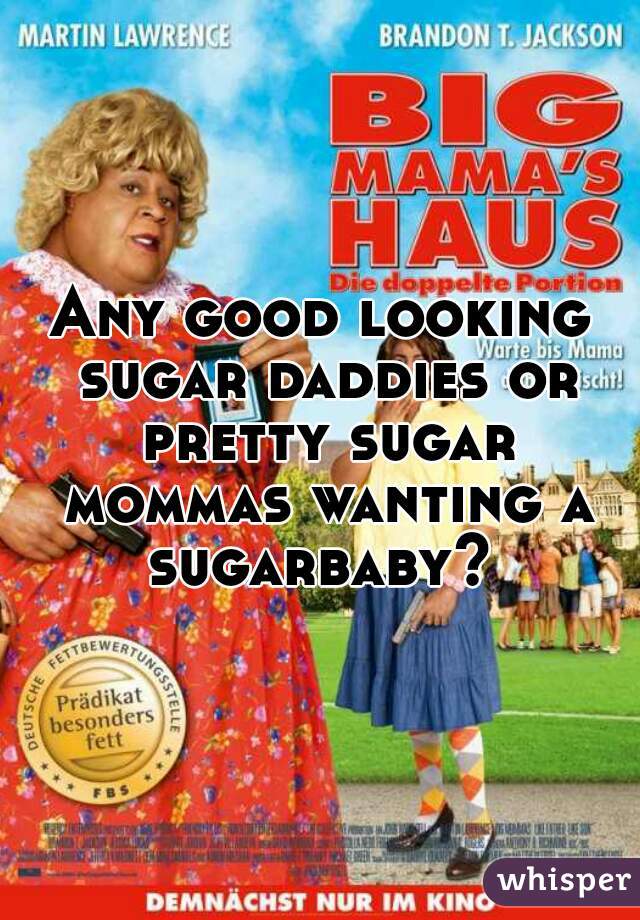 Any good looking sugar daddies or pretty sugar mommas wanting a sugarbaby? 
