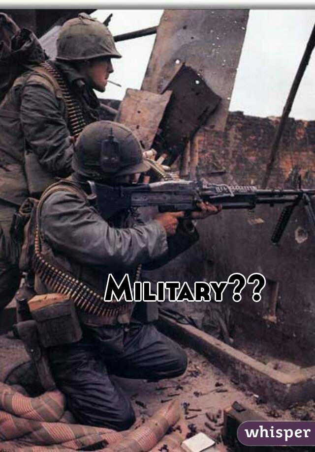 Military??