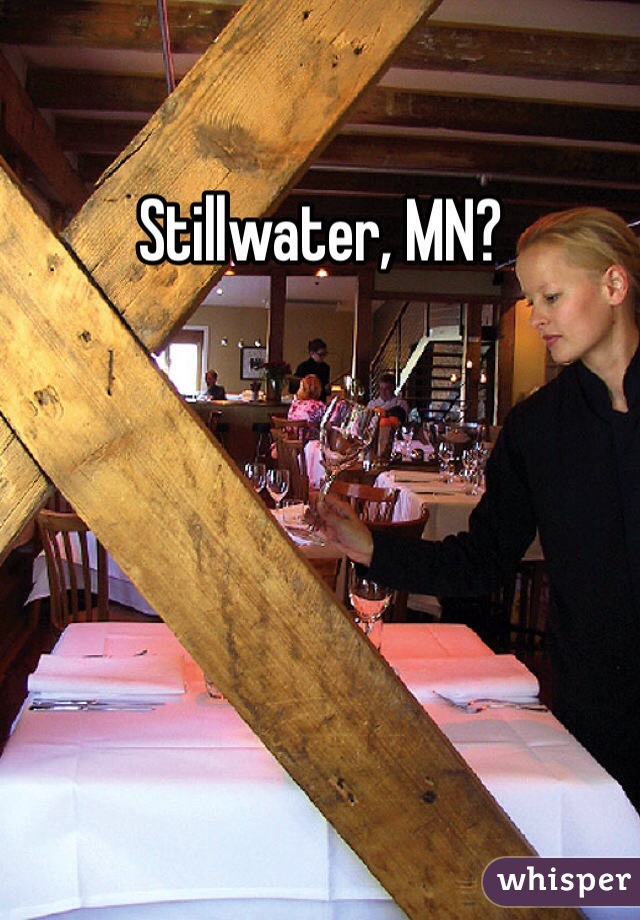 Stillwater, MN?
