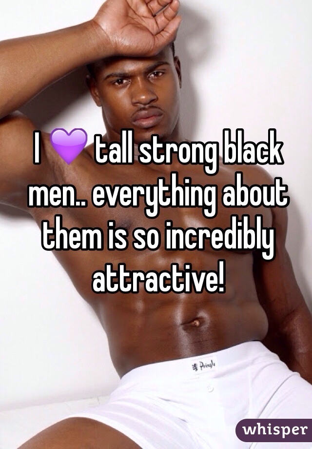 I 💜 tall strong black men.. everything about them is so incredibly attractive!  