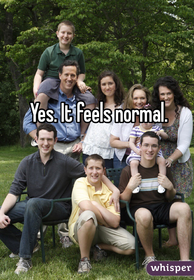 Yes. It feels normal. 