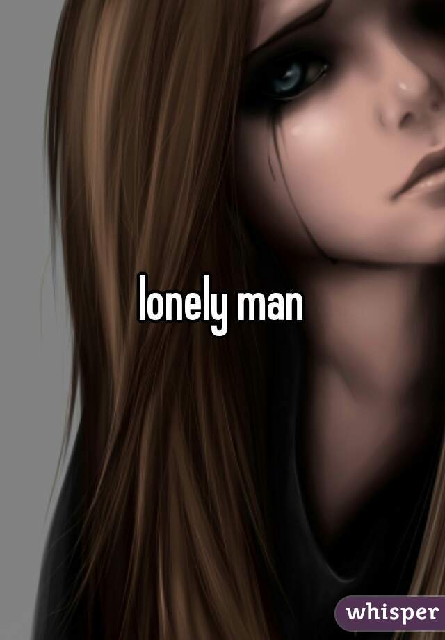 lonely man
