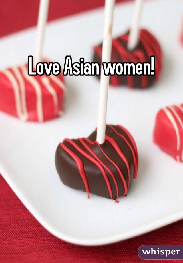 Love Asian women!