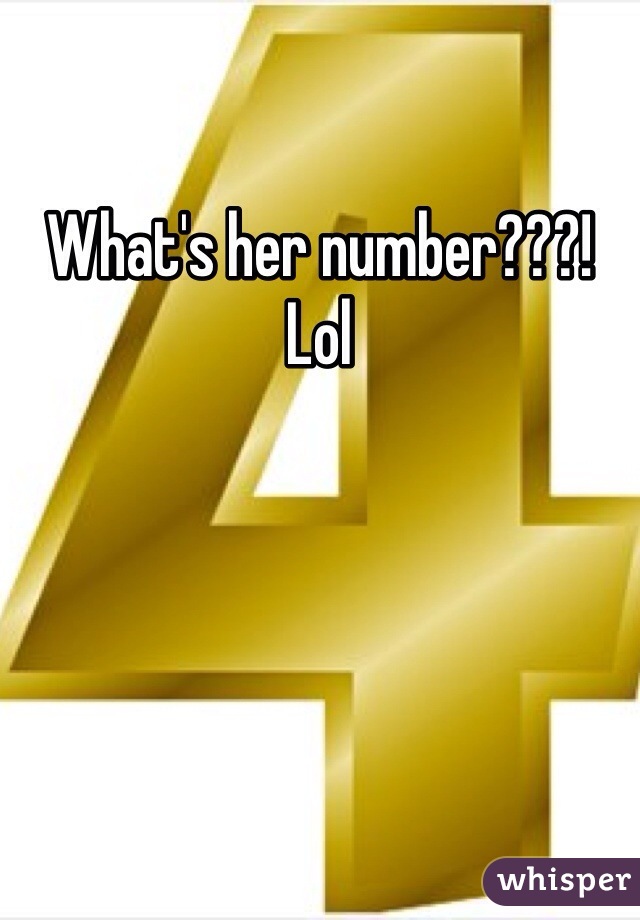 What's her number???! Lol