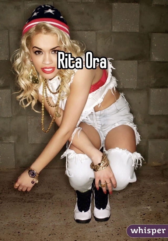 Rita Ora 
