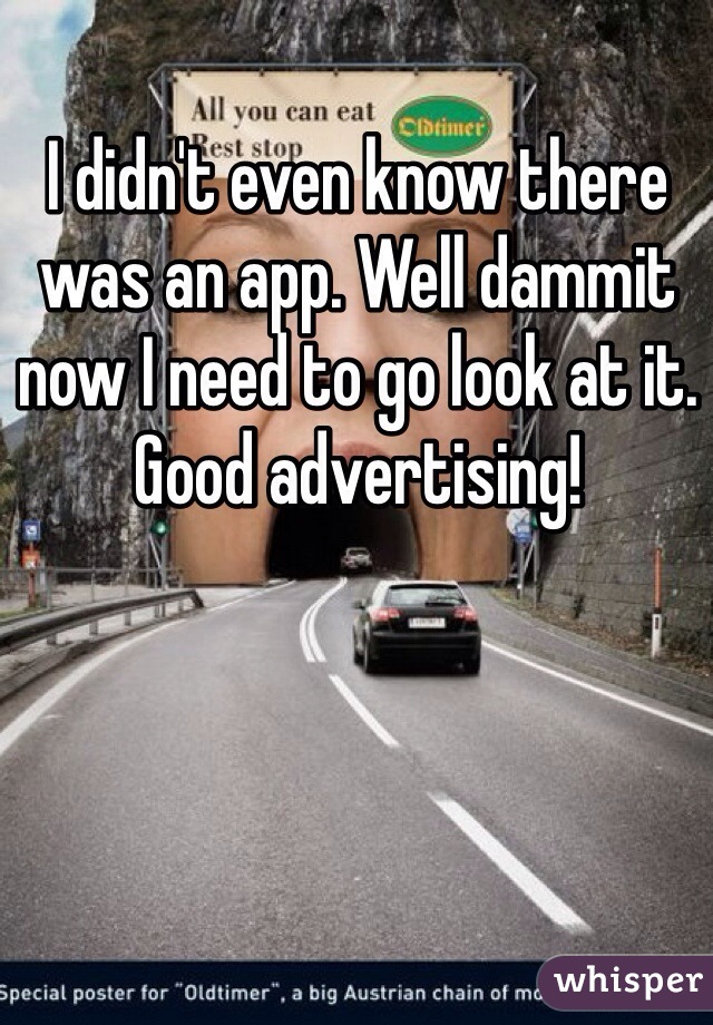 I didn't even know there was an app. Well dammit now I need to go look at it. Good advertising!
