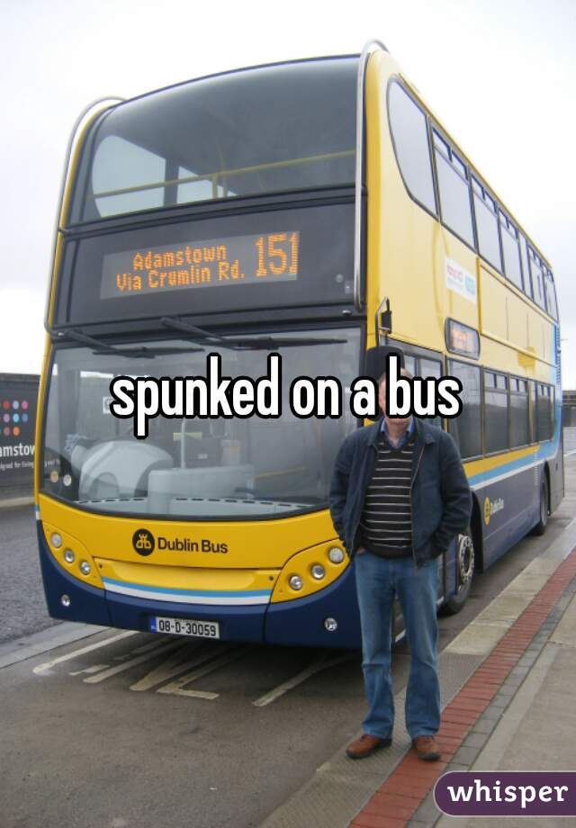 spunked on a bus
