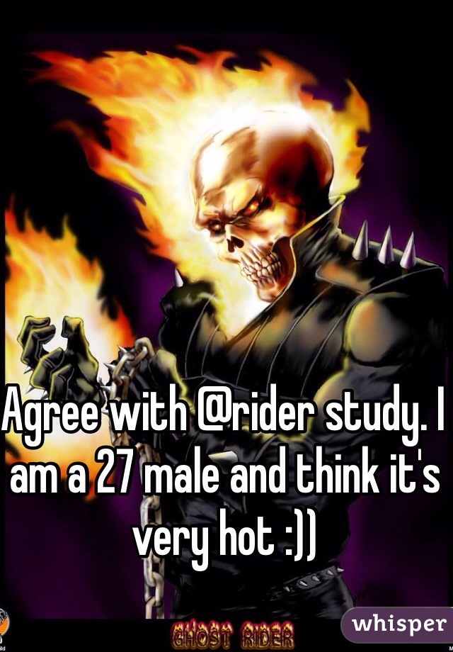 Agree with @rider study. I am a 27 male and think it's very hot :))