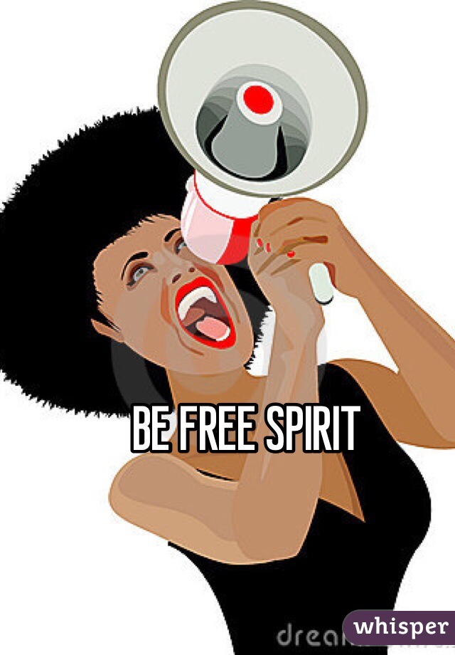 BE FREE SPIRIT