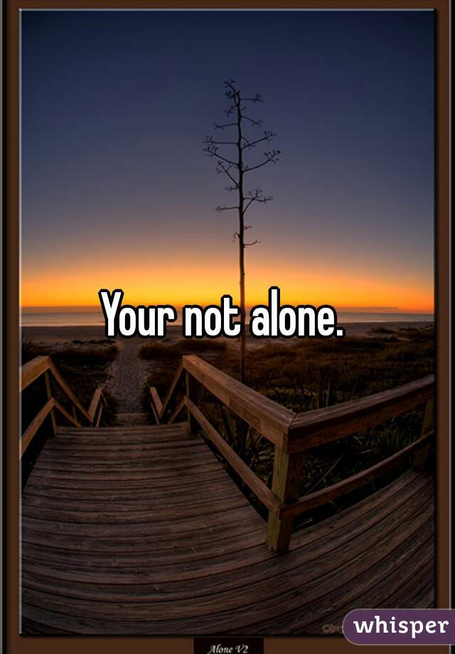 Your not alone. 
