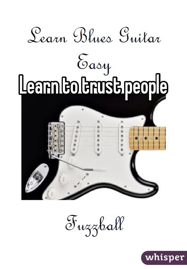 Learn to trust people