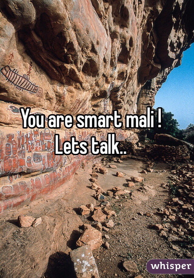 You are smart mali !
Lets talk..