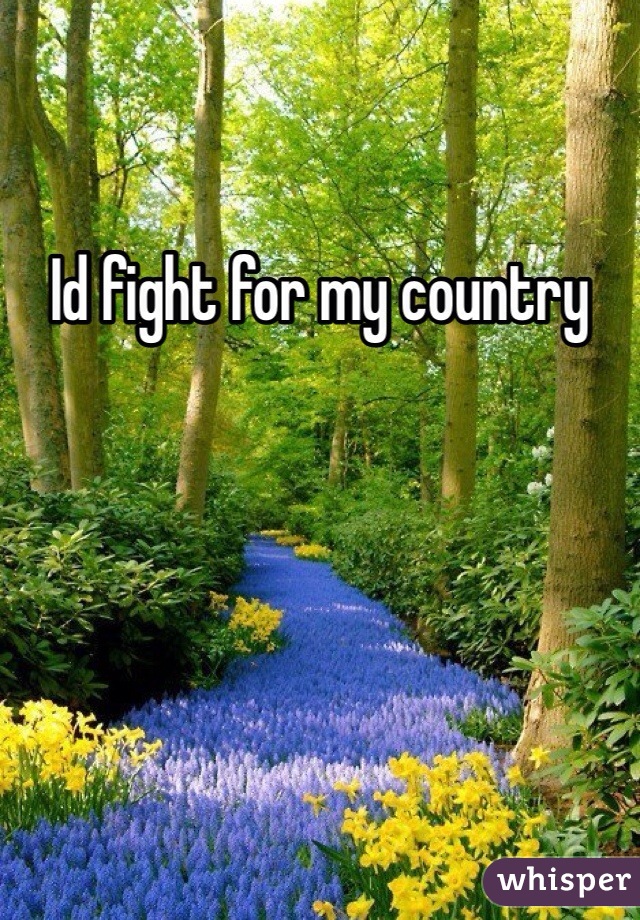 Id fight for my country