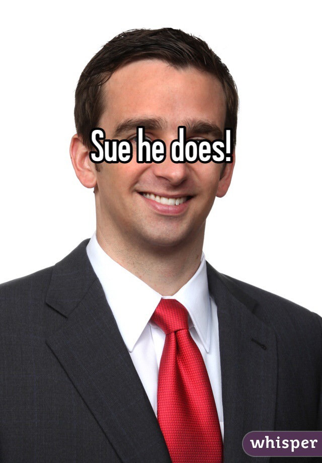 Sue he does!