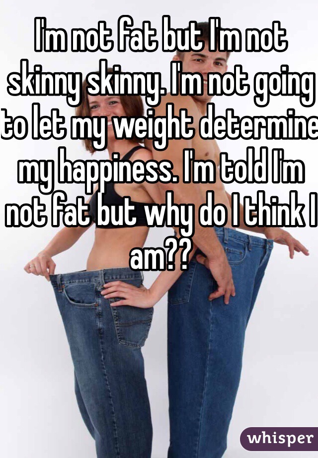 Gossiping with Not Skinny But Not Fat 