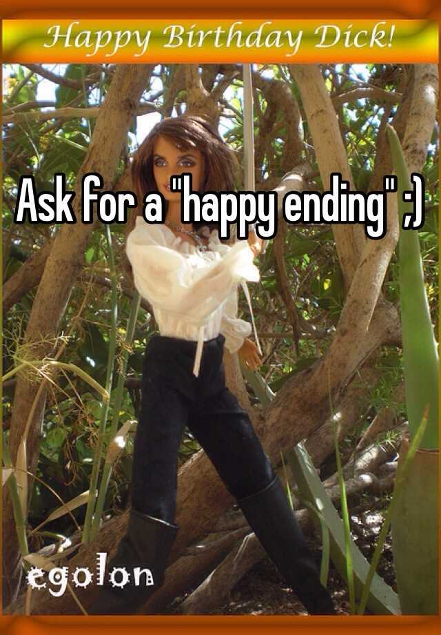 Ask for a "happy ending" ;)