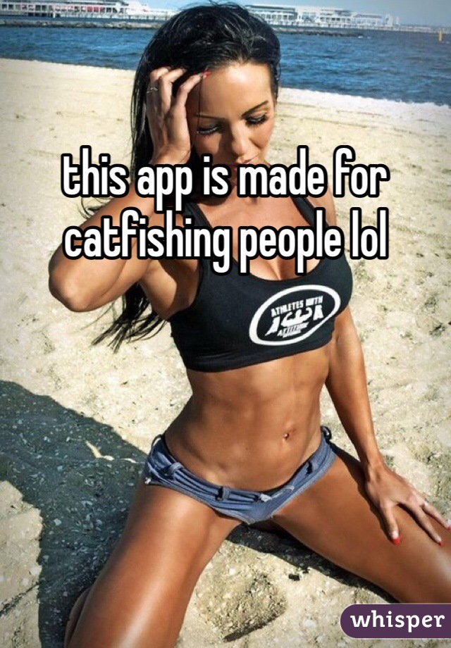 this app is made for catfishing people lol