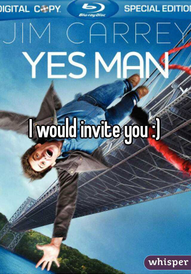 I would invite you :)