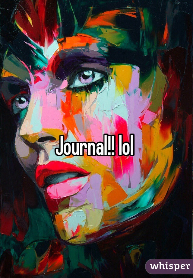 Journal!! lol