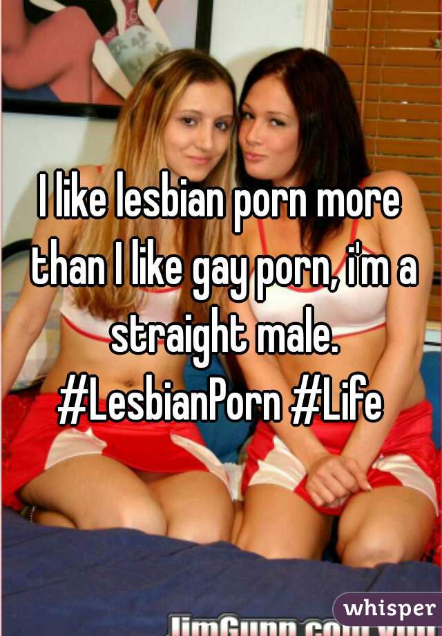 I like lesbian porn more than I like gay porn, i'm a straight male. #LesbianPorn #Life 