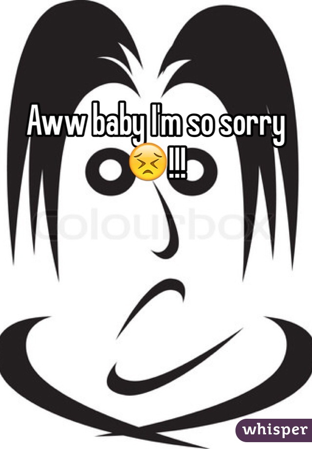 Aww baby I'm so sorry 😣!!!