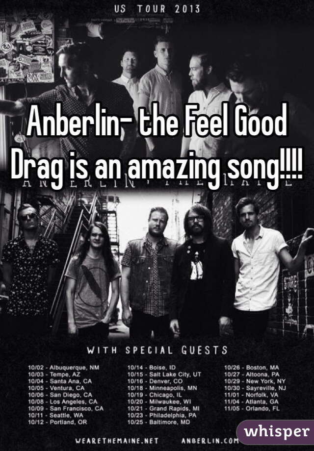 Anberlin- the Feel Good Drag is an amazing song!!!!