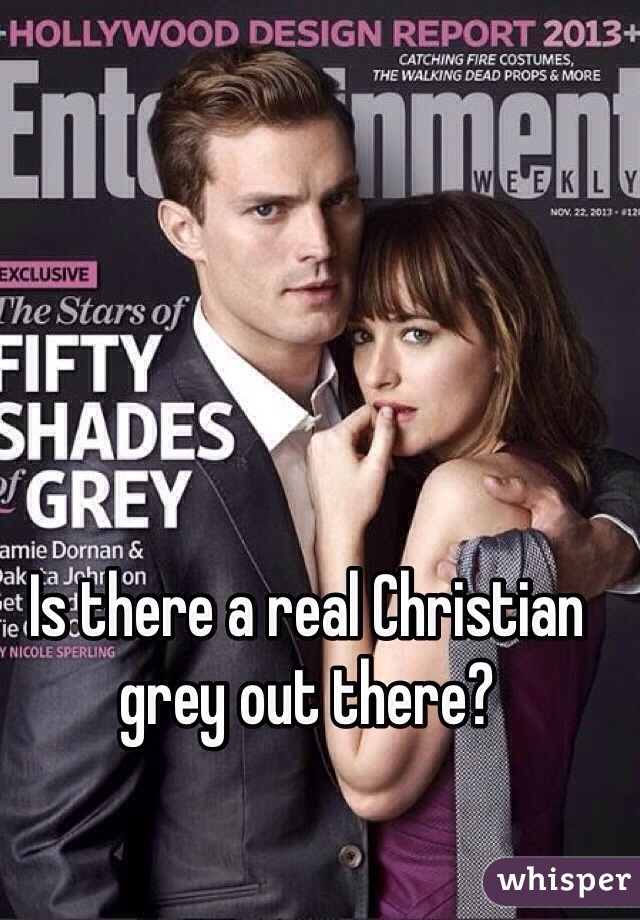 Is there a real Christian grey out there?
