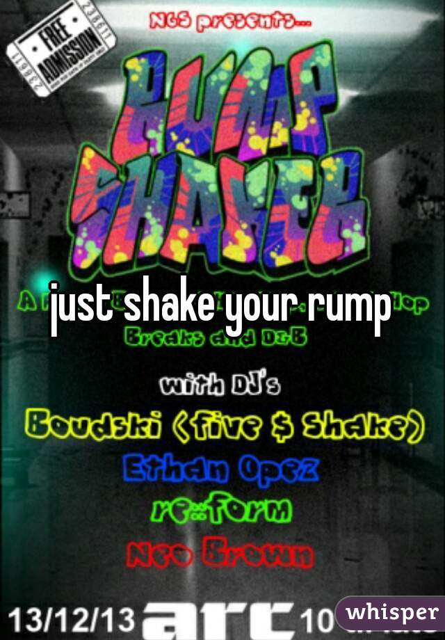 just shake your rump
