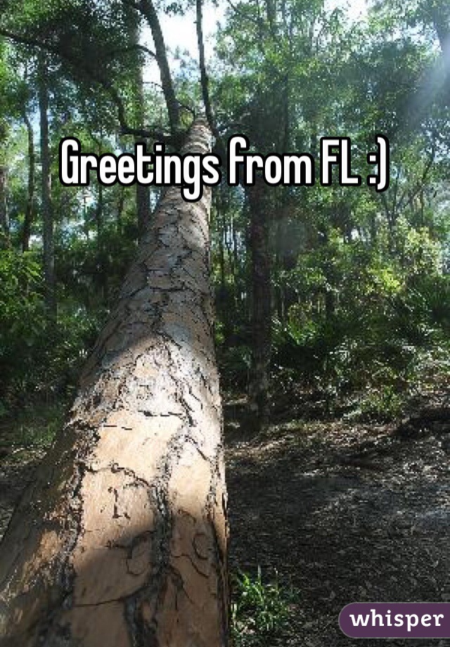 Greetings from FL :)
