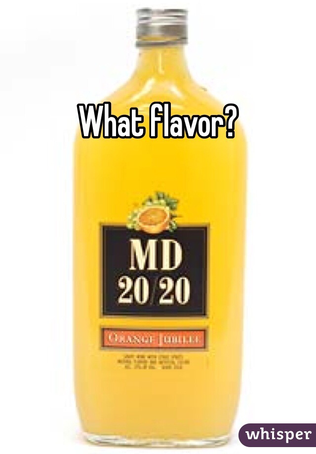 What flavor?

