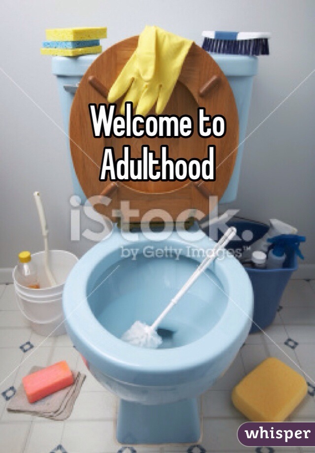 Welcome to 
Adulthood