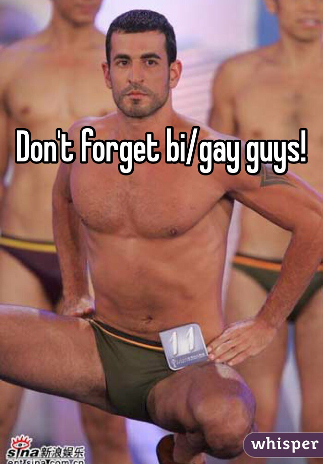 Don't forget bi/gay guys! 