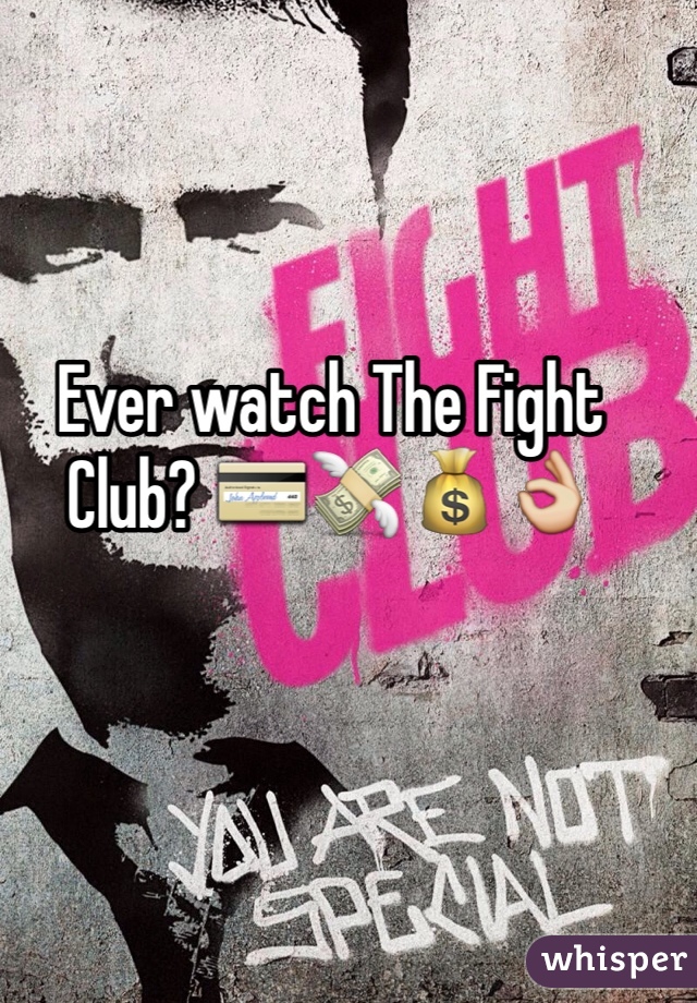 Ever watch The Fight Club? 💳💸💰👌