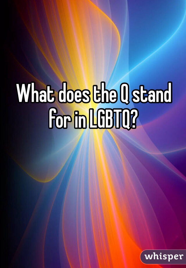 what-does-the-q-stand-for-in-lgbtq-lgbtq-nation