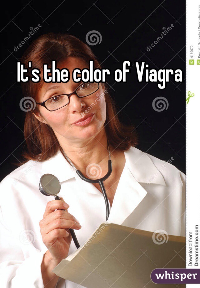 It's the color of Viagra 