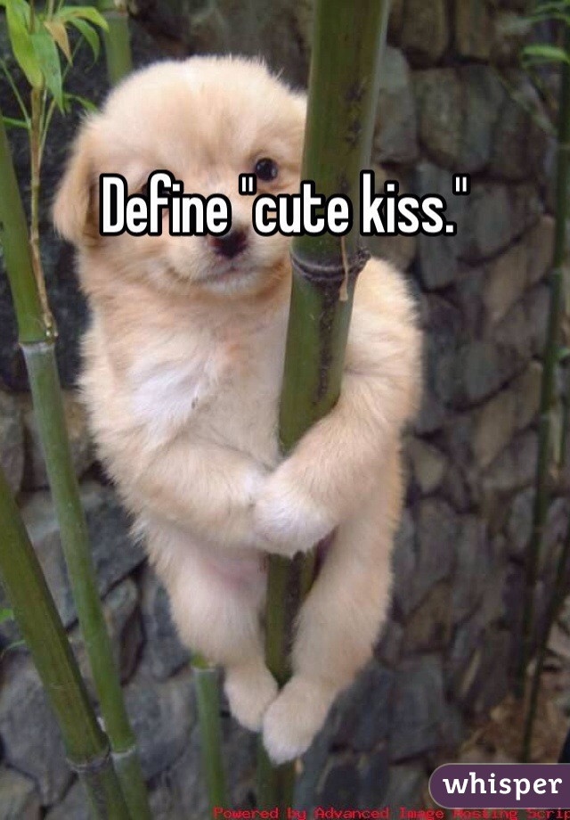 Define "cute kiss."