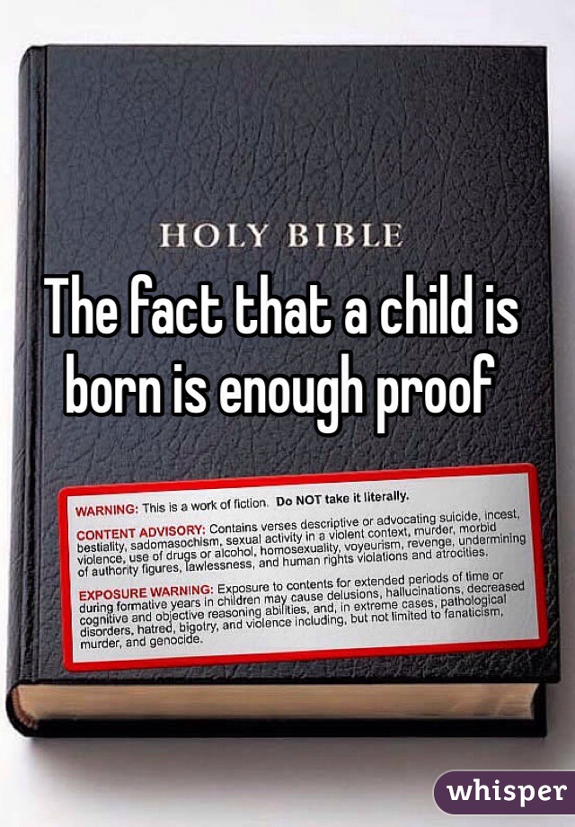 The fact that a child is born is enough proof
