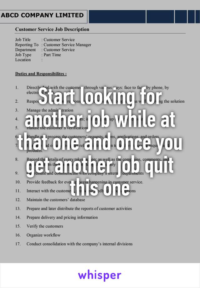 Start looking for another job while at that one and once you get another job quit this one