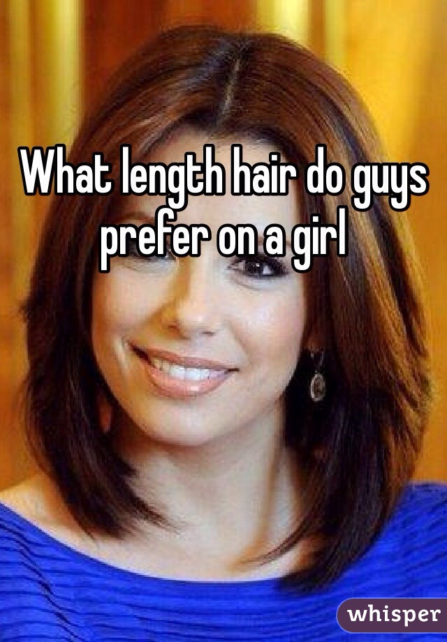 What length hair do guys prefer on a girl