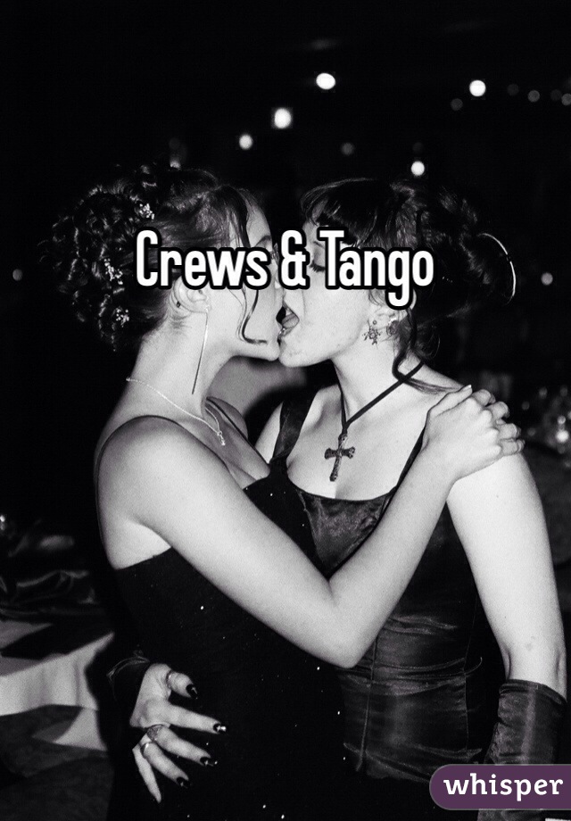 Crews & Tango 