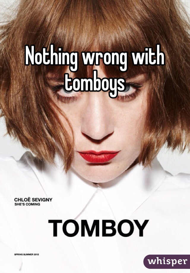 Nothing wrong with tomboys 
