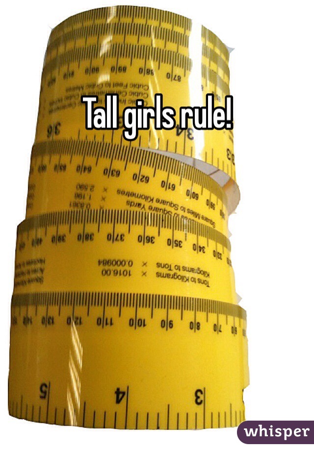Tall girls rule!