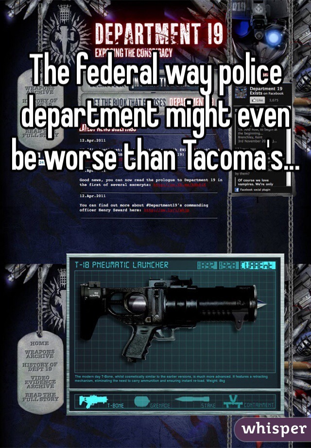 The federal way police department might even be worse than Tacoma's...