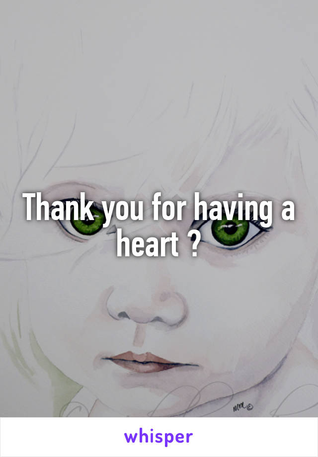 Thank you for having a heart ðŸ’–