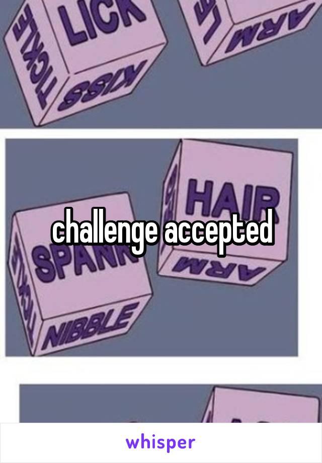 challenge accepted