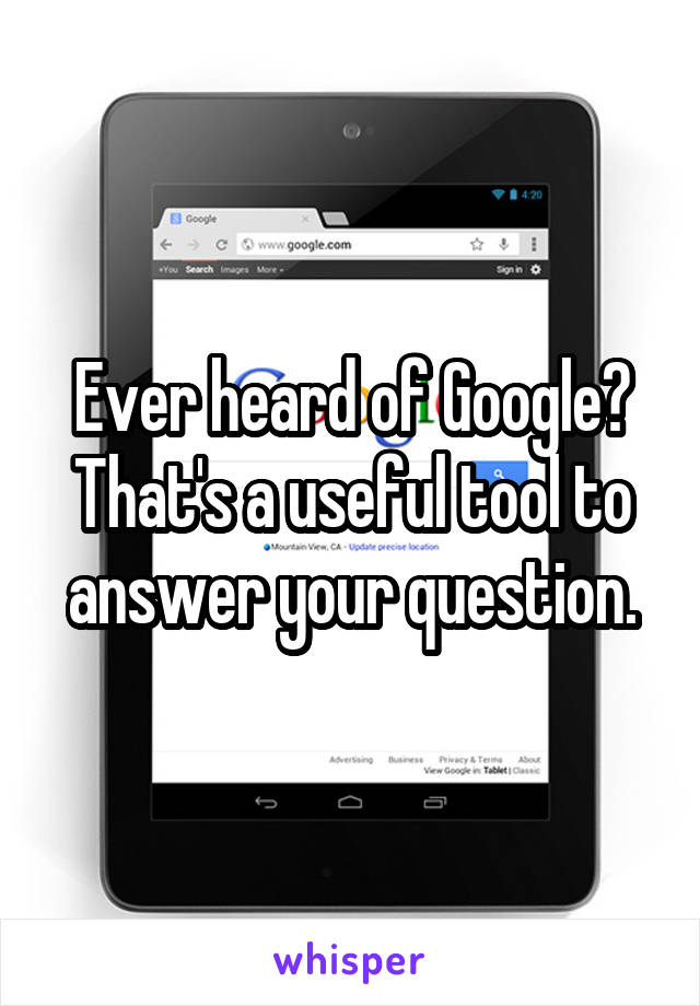 Ever heard of Google? That's a useful tool to answer your question.