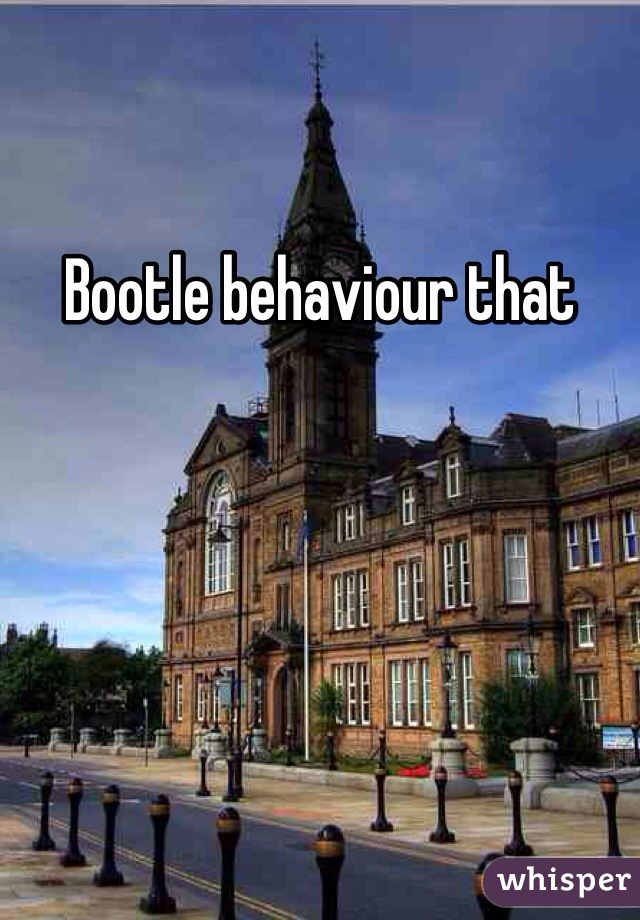 Bootle behaviour that